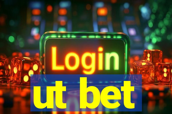 ut bet